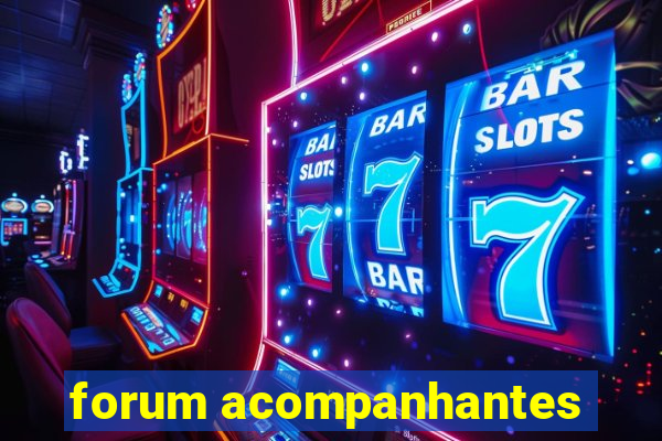 forum acompanhantes